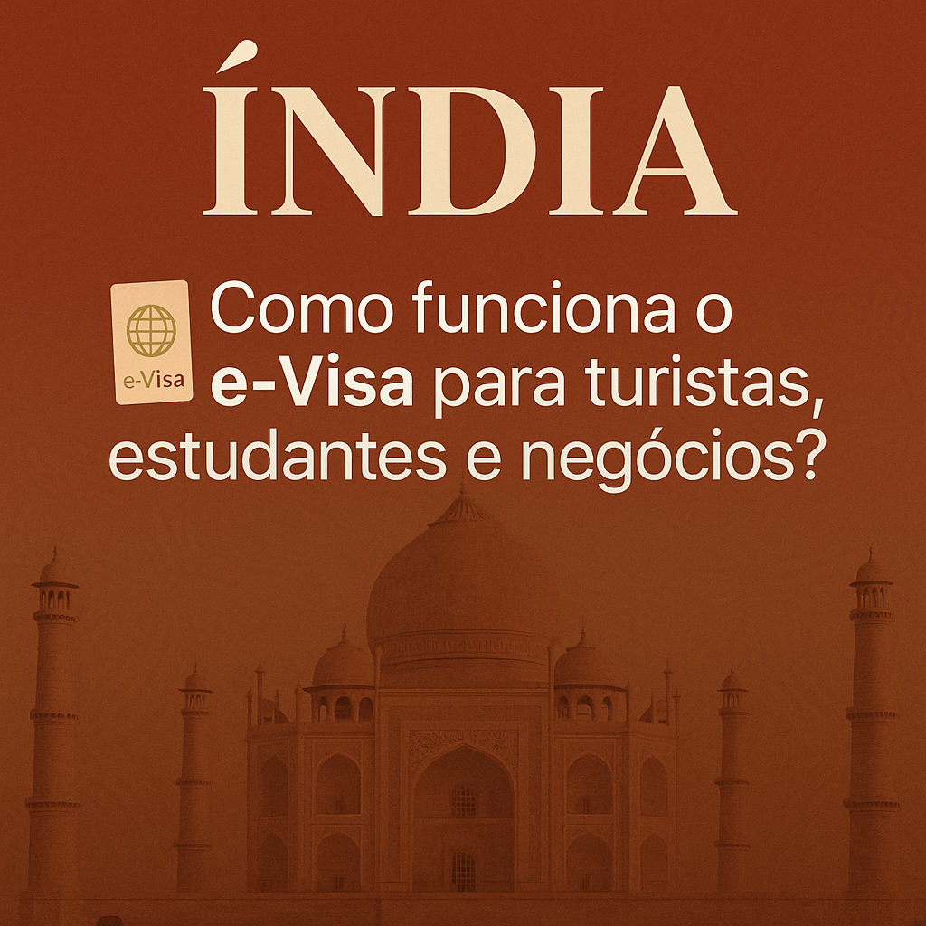 🇮🇳Índia: como funciona o e-Visa para turistas, estudantes e&nbsp;negócios?