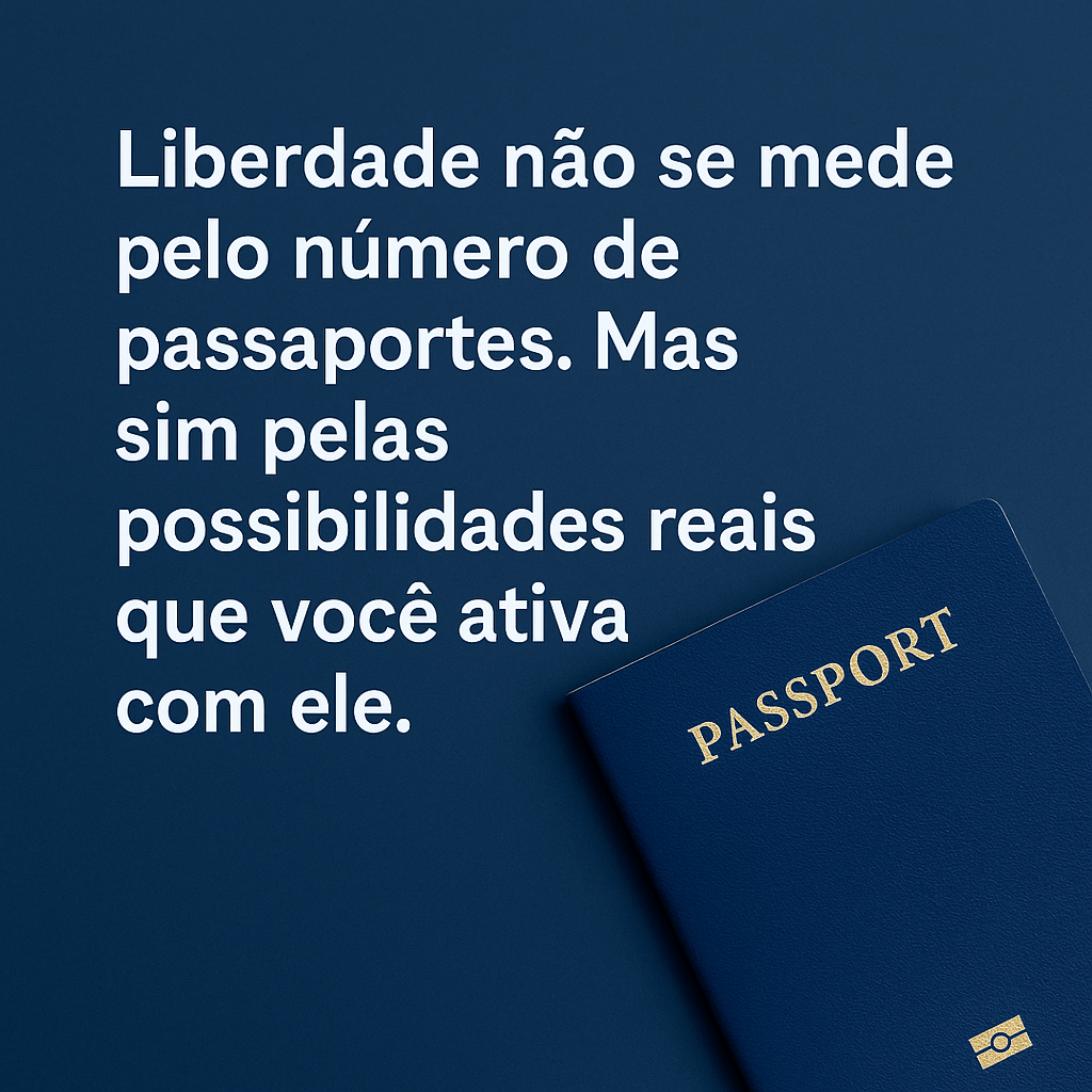 Liberdade não se mede pelo número de&nbsp;passaportes