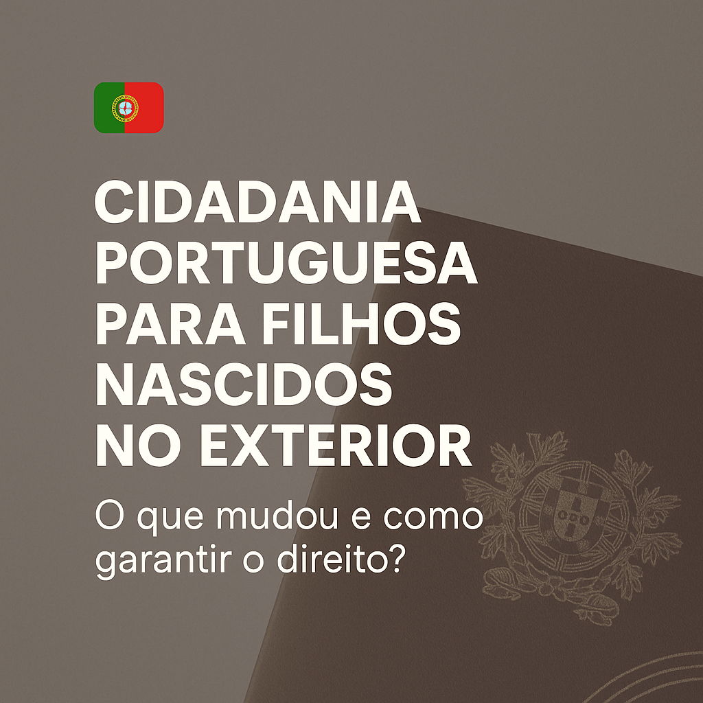 🇵🇹Cidadania portuguesa para filhos nascidos no&nbsp;exterior